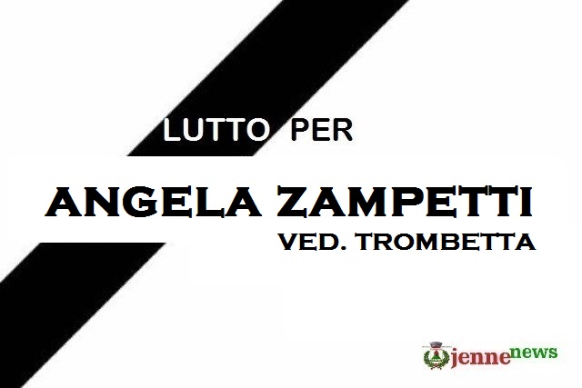 Lutto per la scomparsa della cara Angela Zampetti ved. Trombetta